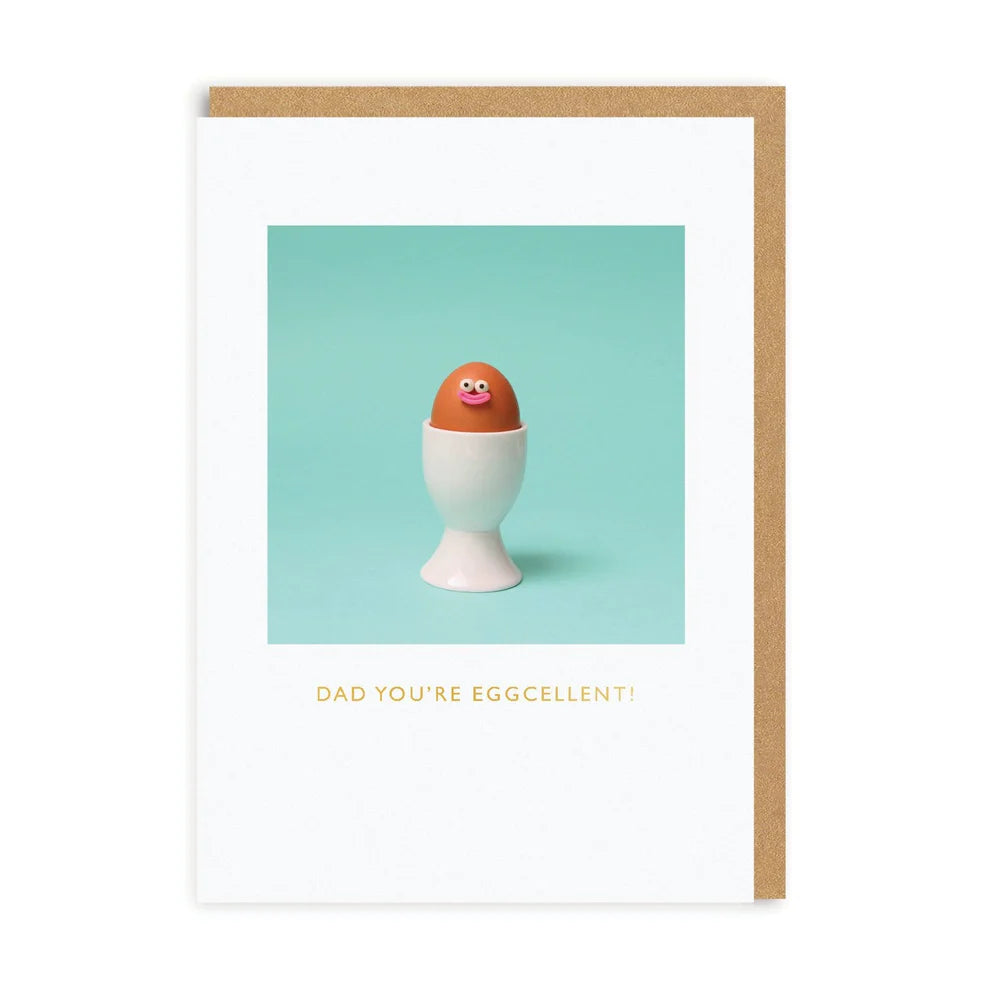 Dad You're Eggcellent! Greeting Card