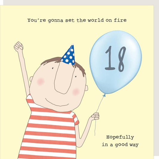 Pale yellow greeting card of cartoon man wearing a party hat and holding a blue balloon with the number eighteen saying "you're going to set the world on fire. Hopefully in a good way".